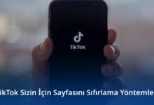 TikTok Sizin İçin Sayfasını Sıfırlama Yöntemleri